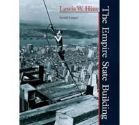 Lewis W. Hine: The Empire State Building (Architecture S.)