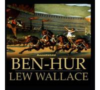 Lewis Wallace Ben-Hur -A Tale of the Christ Annotated Paperback Book Lewis Wallace Multicolor