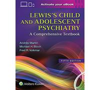 Lewis's Child and Adolescent Psychiatry: A Comprehensive Textbook