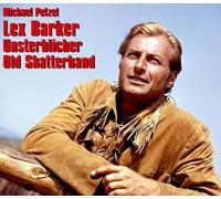 Lex Barker - Unsterblicher Old Shatterhand: Film-Bildbuch