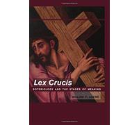 Lex Crucis: Soteriology and the Stages of Meaning