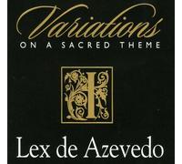 Lex De Azevedo - Variations on a Sacred Theme, Vol 1