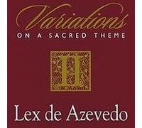 Lex De Azevedo - Variations on a Sacred Theme, Vol 2