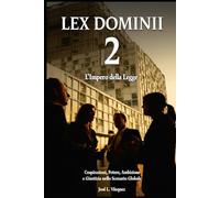 LEX DOMINII 2: Lo Stato di diritto; Cospirazioni, potere, ambizione e giustizia sulla scena globale (Thriller legale, cospirazioni, udienze e ... ... ricerca di potere, romanticismo e passione .)