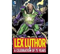 Lex Luthor: A Celebration of 75 Years