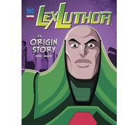 Lex Luthor: An Origin Story (DC Super-Villains)
