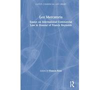 Lex Mercatoria: Essays on International Commercial Law in Honour of Francis Reynolds (Lloyd's Commercial Law Library)