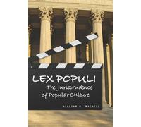 Lex Populi: The Jurisprudence of Popular Culture (The Cultural Lives of Law)