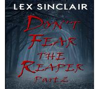Lex Sinclair Don't Fear The Reaper: Part 2 Paperback Book Lex Sinclair Multicolor