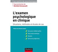 L'examen psychologique en clinique - Situations, méthodes et étude de cas: Situations, méthodes et étude de cas