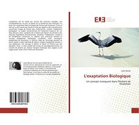 L'exaptation Biologique: Un concept manquant dans l'histoire de l'évolution