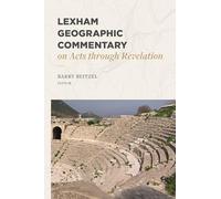 Lexham Geographic Commentary on Acts through Revel ation (Lgc)