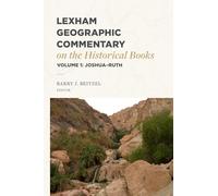 Lexham Geographic Commentary on the Historical Books, Volume 1: Joshua-Ruth