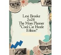 Lexi Brooke 2026 - The Mom Planner: Cool Cat Hustle Edition