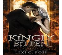 Lexi C Foss Kingly Bitten Hardback Book Lexi C Foss Multicolor