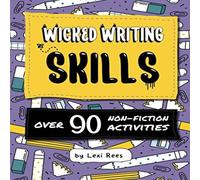 Lexi Rees Wicked Writing Skills: Over 90 non-fiction activities for children Lexi Rees Multicolor