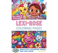 Lexi-Rose Coloring Pages: Wow-Effect! Your name on every page - Lexi-Rose coloring book - 6x9" - 50x Lexi-Rose coloring page - Fantastic Gift