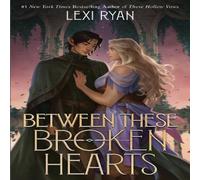 Lexi Ryan Between These Broken Hearts : the HIGHLY anticipated sequel to the Lexi Ryan Multicolor