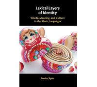 Lexical Layers of Identity: Words, Meaning, and Culture in the Slavic Languages