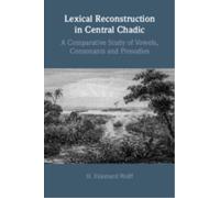 Lexical Reconstruction in Central Chadic : A Comparative Study of Vowels, Consonants and Prosodies