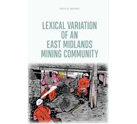 Lexical Variation of an East Midlands Mining Community