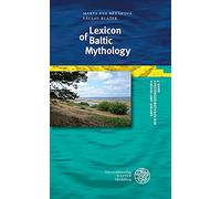 Lexicon of Baltic Mythology (Empirie und Theorie der Sprachwissenschaft, 7)