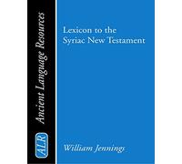 Lexicon to the Syriac New Testament (Ancient Language Resources)