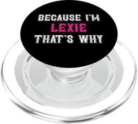 Lexie/Because I'm Lexie That's Why - Pink Lexie Name PopSockets PopGrip for MagSafe
