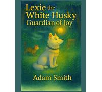 Lexie the White Husky: Guardian of Joy