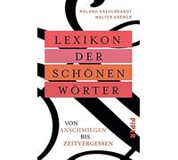 Lexikon der schAnen WArter: Von anschmiegen b, KrAmer, Kaehlbrandt.