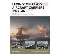 Lexington-Class Aircraft Carriers 1927-46: The US Navy's first fleet carriers (New Vanguard)