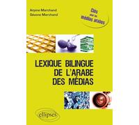 Lexique bilingue de l'arabe des médias: Clé pour les médias arabes français-arabe