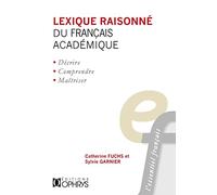 Lexique raisonné du français académique - T1 -Les collocations verbo-nominales: Tome 1, Les collocations verbo-nominales (commencement, continuation et fin de l'existence)