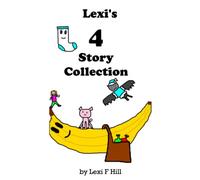 Lexi's 4 Story Collection: Little Pig's Party, Katie Moonlight's Christmas, The Smelly Sock and Bella and the Brain Banana