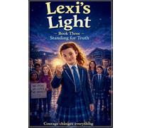 Lexi's Light Standing For Truth: 3
