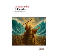 L'Exode (Édition Collector): La Sainte Bible : L'Ancien Testament - Le Pentateuque (Livre II)