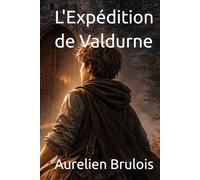L'Expédition de Valdurne (LES VEILLEURS DE VALDURNE)
