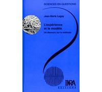 L'expérience et le modèle: Un discours sur la méthode