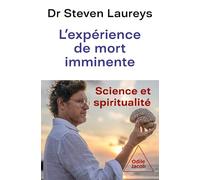 L'Expériences de mort imminente: Une exploration scientifique et spirituelle