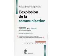 L'explosion de la communication (4e éd.): Introduction aux théories et aux pratiques de la communication