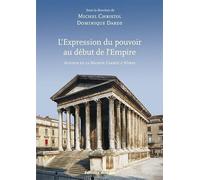 L'Expression du pouvoir au début de l'Empire: Autour de la Maison Carrée