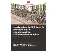 L'extension du Soi dans la pratique de la consommation collaborative de vélos: Une analyse du projet Bike PE
