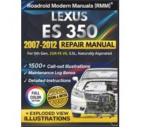 LEXUS ES 350 2007-2012 REPAIR MANUAL: Illustrative DIY Guide for the 5th Gen, 2GR-FE V6, 3.5L Engine | Featuring 1500+ Call-Out Precision Diagrams and Step-by-Step Procedures