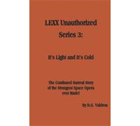 LEXX Unauthorized, Series 3: It's Light and It's Cold
