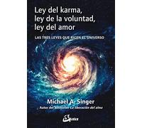 Ley del karma, ley de la voluntad, ley del amor: Las tres leyes que rigen el universo (Advaita)