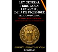 LEY GENERAL TRIBUTARIA: LEY 58/2003, DE 17 DE DICIEMBRE