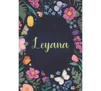 Leyana: Carnet de notes A5 | Prénom personnalisé Leyana | Cadeau d'anniversaire pour fille, femme, maman, copine, sœur ... | Jardin de papillon | 120 pages lignée, Petit Format A5 (14.8 x 21 cm)
