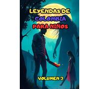 LEYENDAS DE COLOMBIA PARA NIÑOS VOLUMEN 3