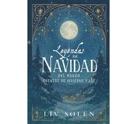 Leyendas de Navidad del Mundo: Cuentos de invierno y luz