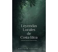 Leyendas Locales de Costa Rica: Explorando Costa Rica A Través Del Folklore